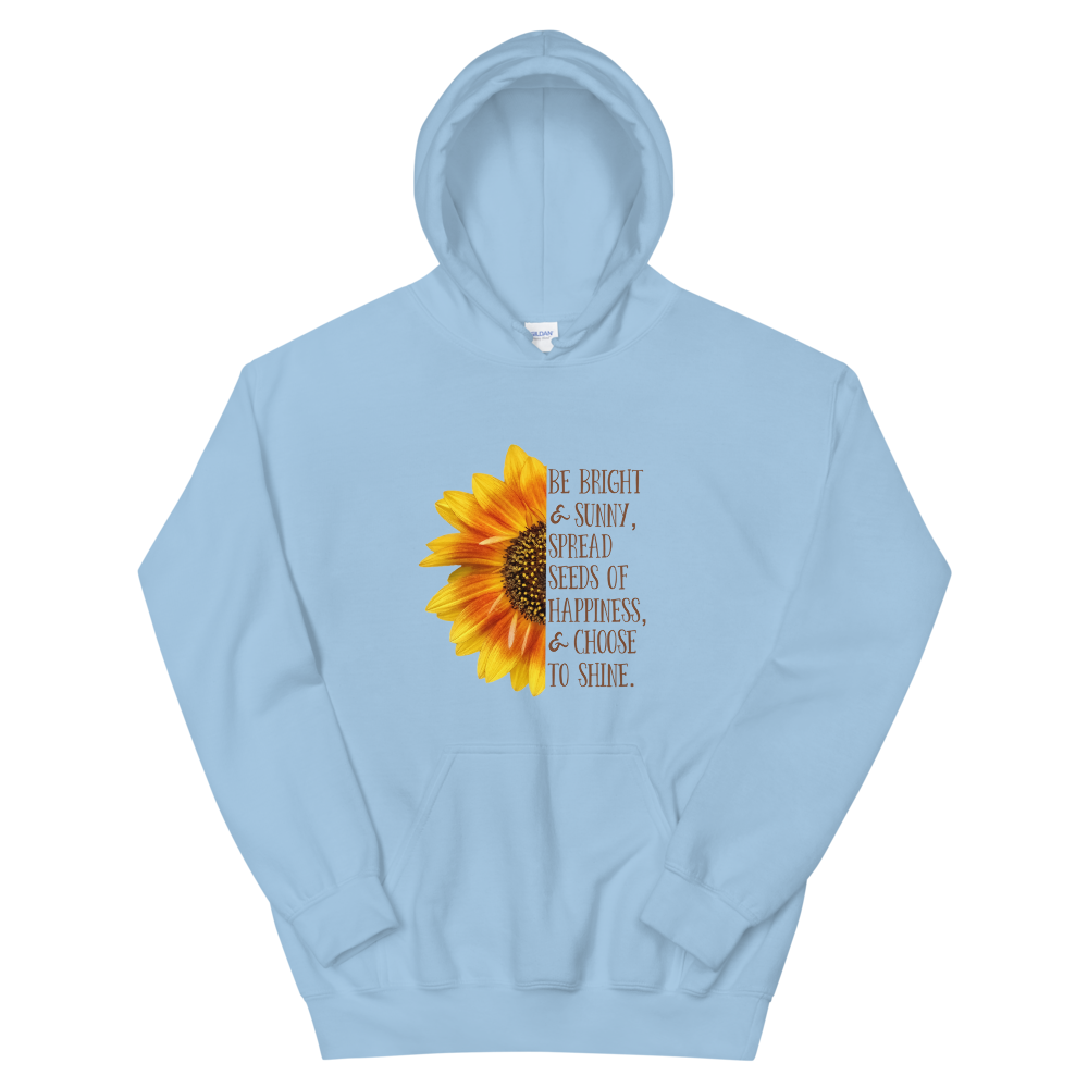 Hooded Sweatshirt (Be Bright and Sunny...)