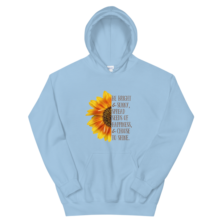 Hooded Sweatshirt (Be Bright and Sunny...)