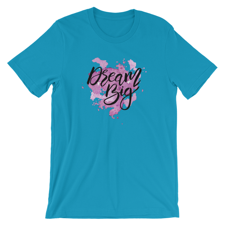 Short-Sleeve Unisex T-Shirt (Dream Big)