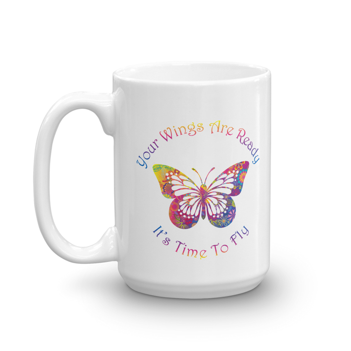 Mug (Your Wings are Ready. It's Time to Fly)