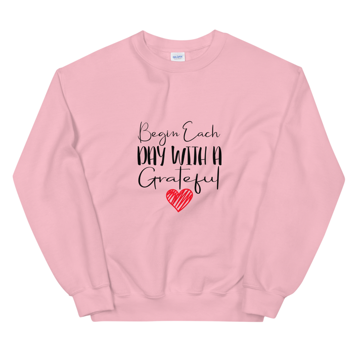 Unisex Sweatshirt (Begin Each Day with a Grateful Heart)