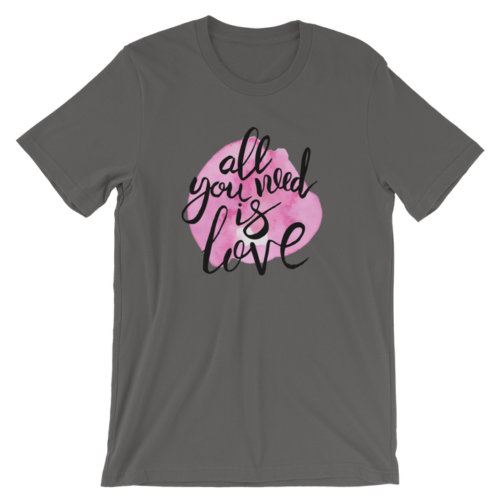 Short-Sleeve Unisex T-Shirt (All You Need is Love)