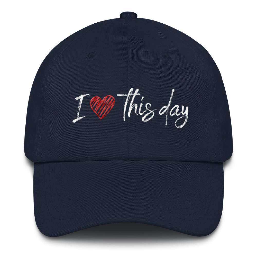 Baseball Cap (I love this day)