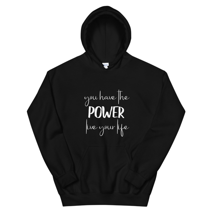 Unisex Hoodie (You Have the POWER, Live Your Life)