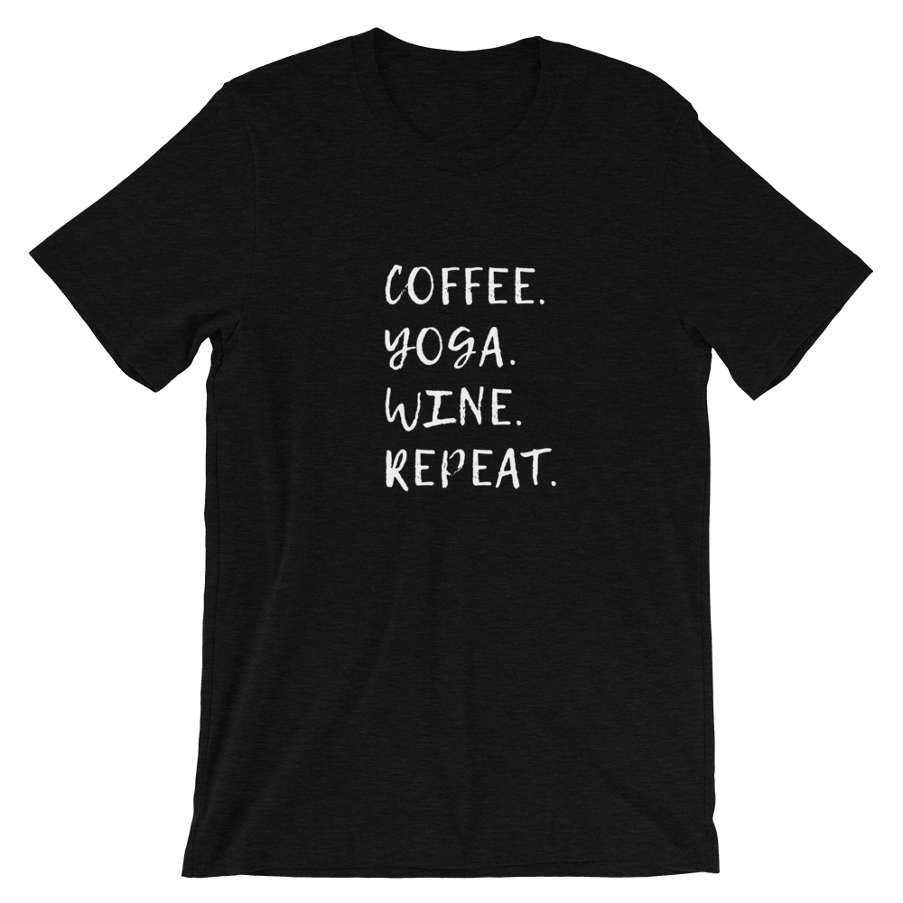 Short-Sleeve Unisex T-Shirt (Coffee, Yoga, Wine, Repeat)