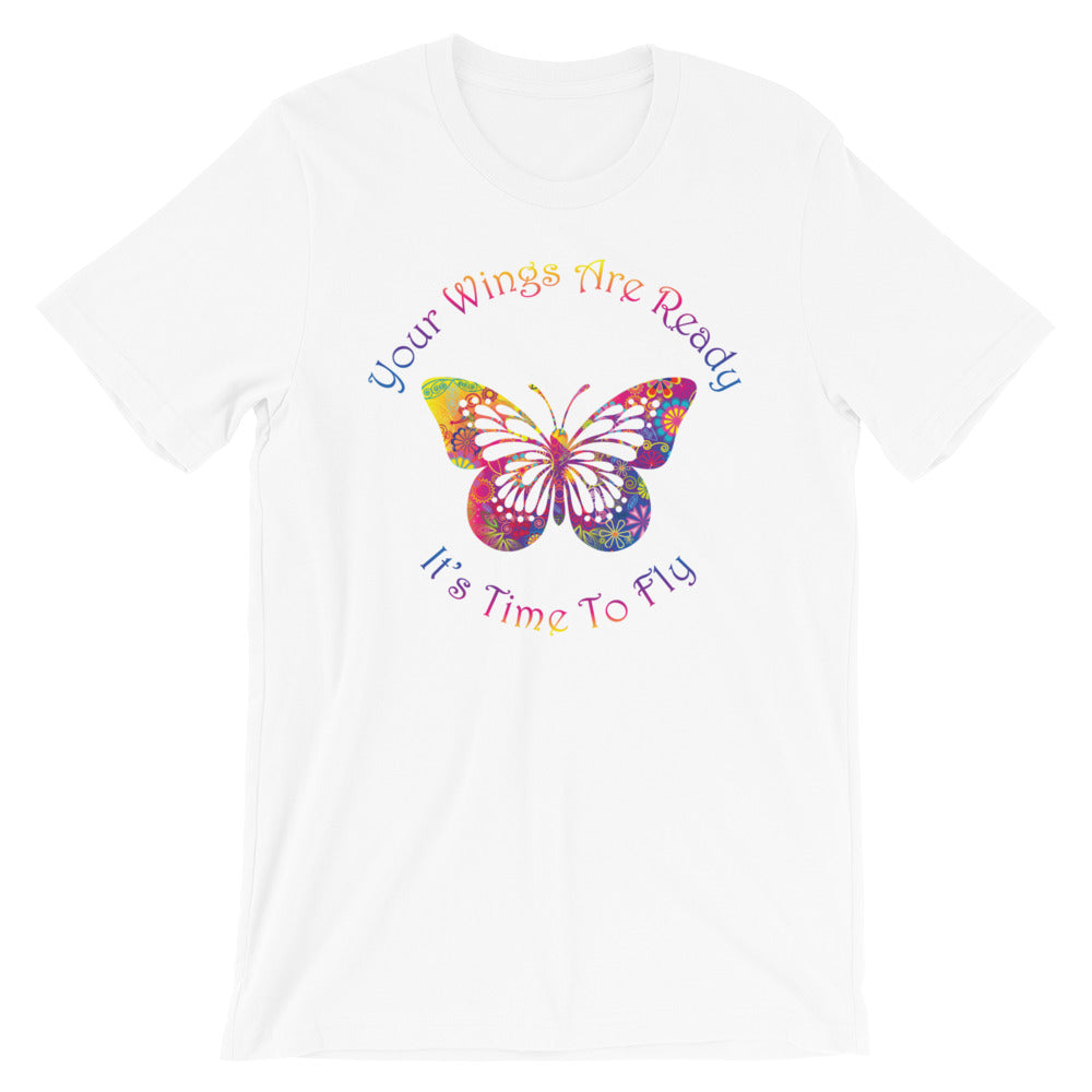 Short-Sleeve Unisex T-Shirt (Your Wings are Ready / It's Time to Fly)