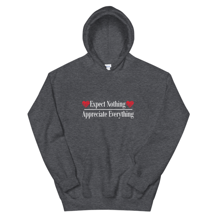 Hooded Sweatshirt (Expect Nothing/Appreciate Everything)