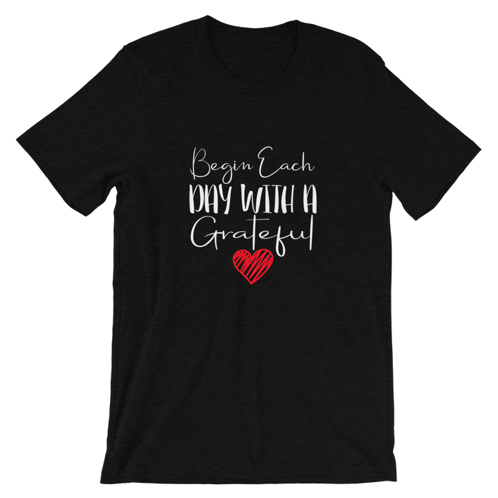 Short-Sleeve Unisex T-Shirt (Begin Each Day with a Grateful Heart)