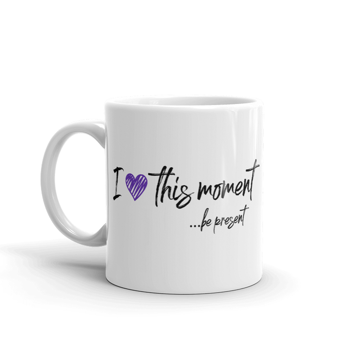 Mug (I Love this Moment...be present with purple heart)