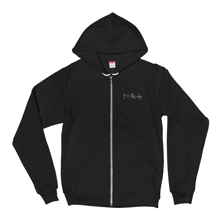 Zippered Hoodie Sweatshirt (I love this Day - embroidered design/front only)