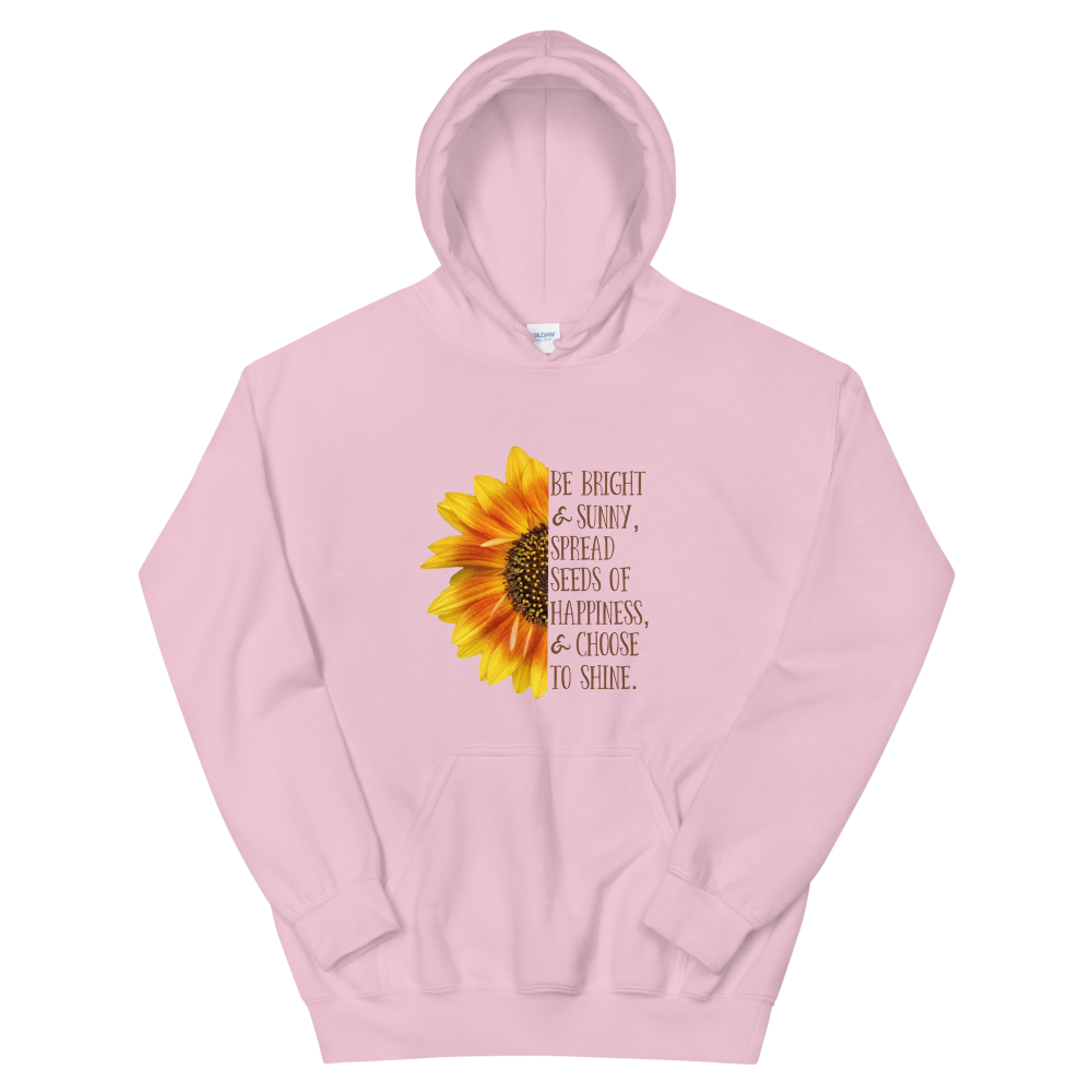 Hooded Sweatshirt (Be Bright and Sunny...)