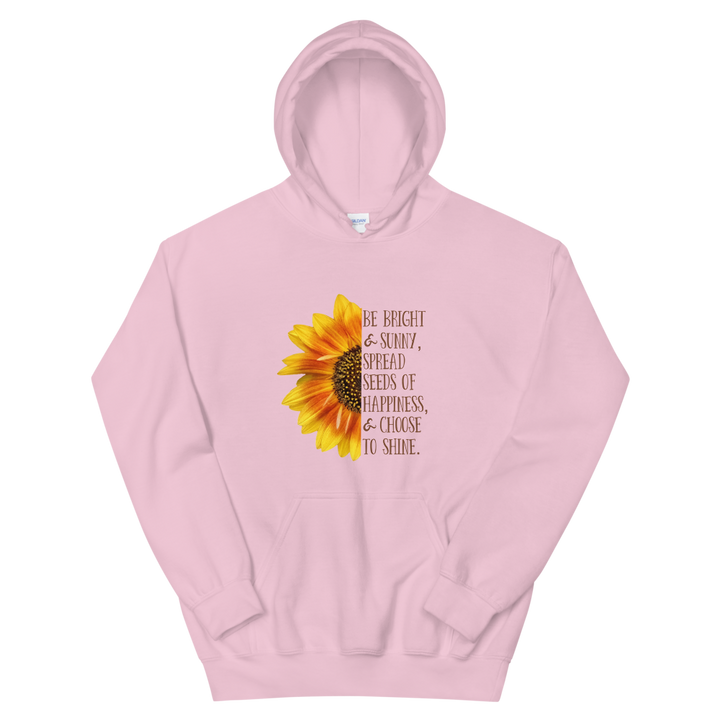 Hooded Sweatshirt (Be Bright and Sunny...)