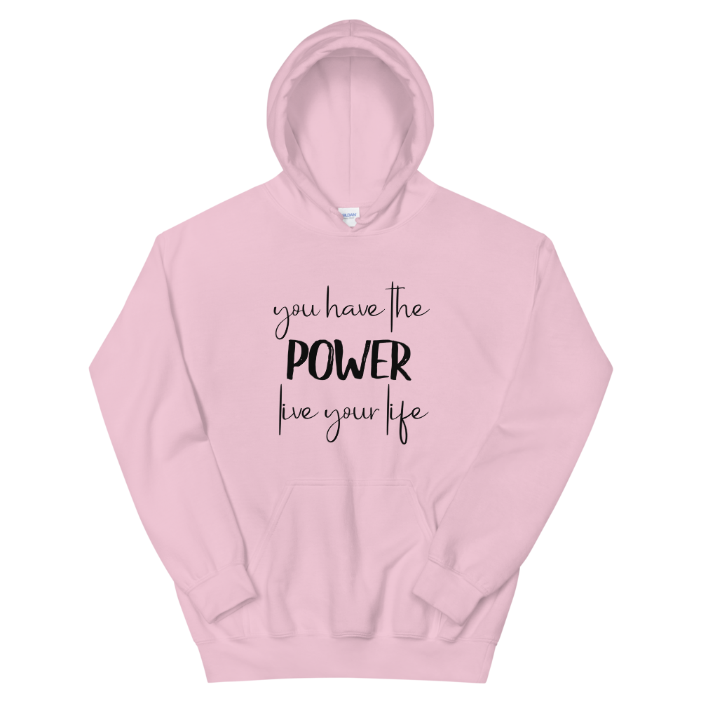 Unisex Hoodie (You Have the POWER, Live Your Life)