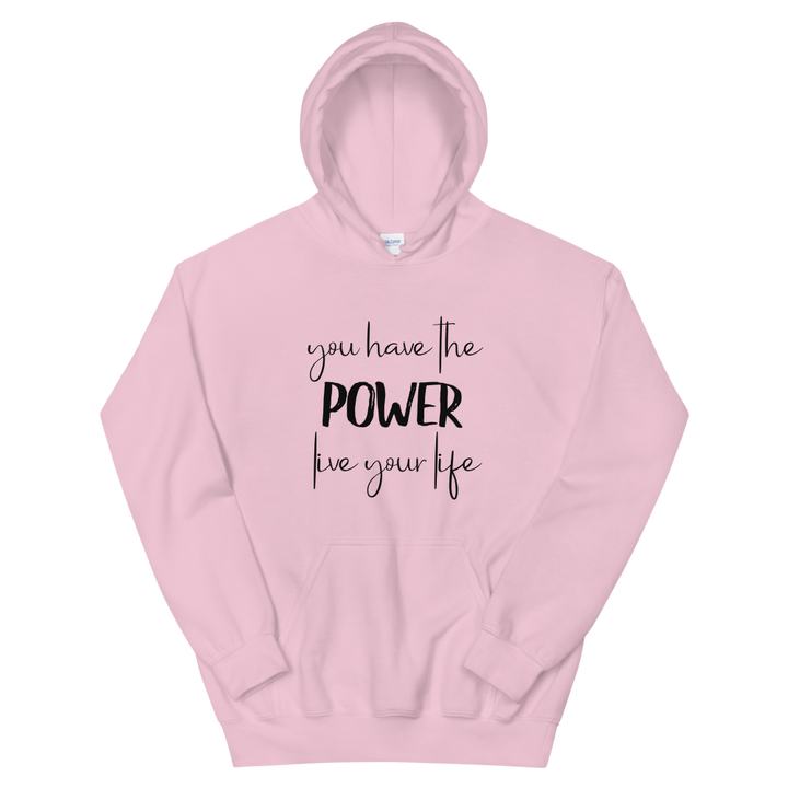 Unisex Hoodie (You Have the POWER, Live Your Life)