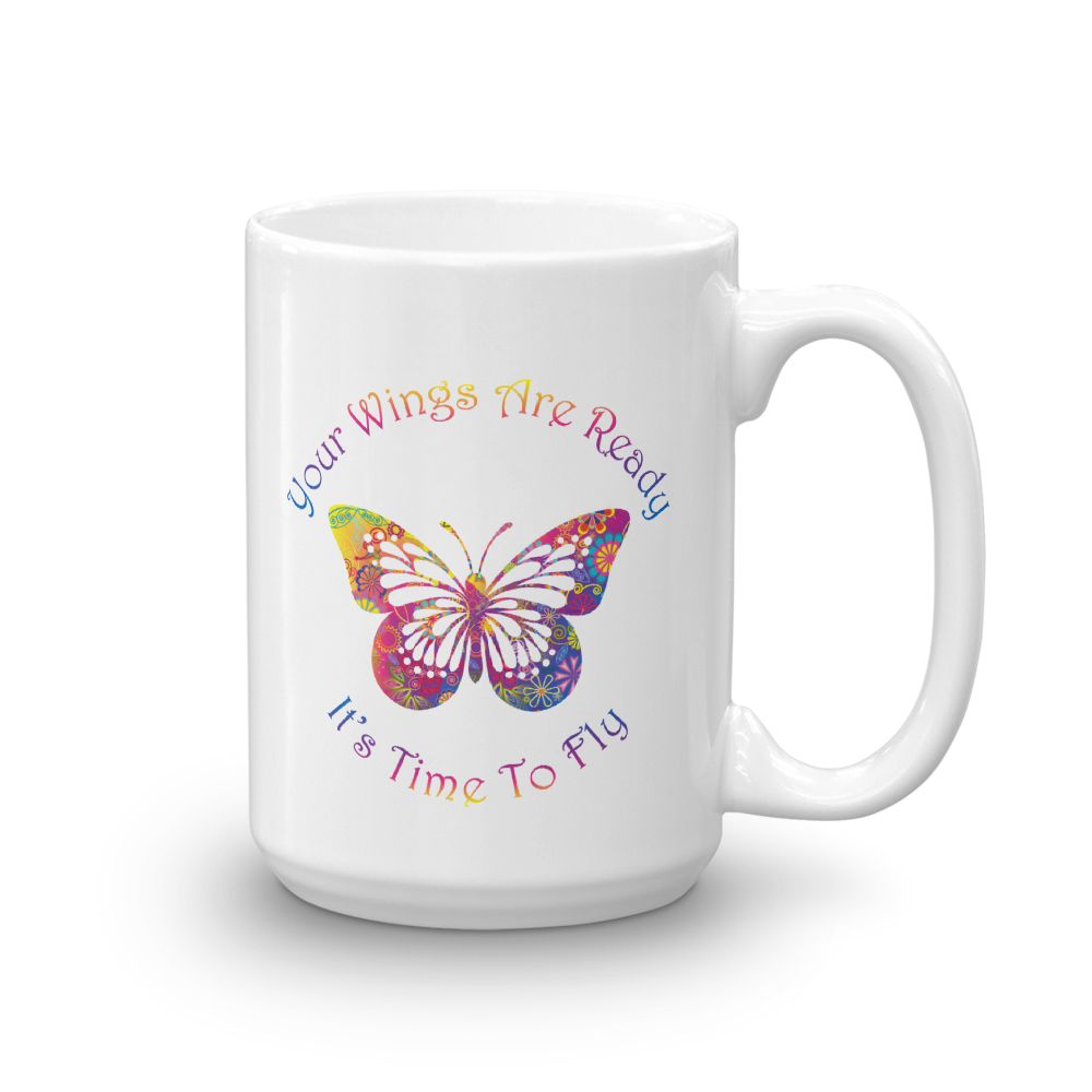 Mug (Your Wings are Ready. It's Time to Fly)