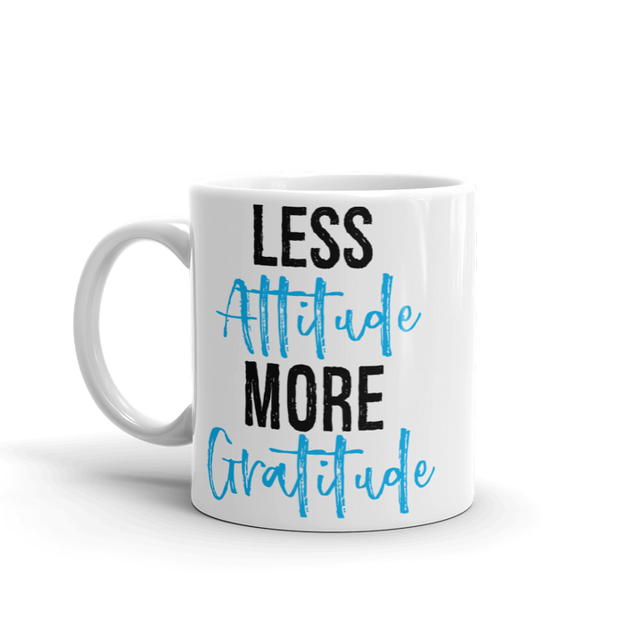 Mug (Less Attitude, More Gratitude)