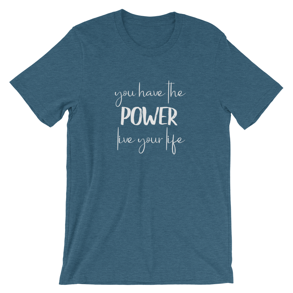 Short-Sleeve Unisex T-Shirt (You Have the POWER, Live Your Life)