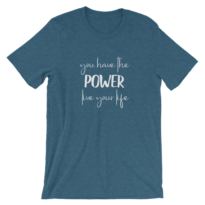 Short-Sleeve Unisex T-Shirt (You Have the POWER, Live Your Life)