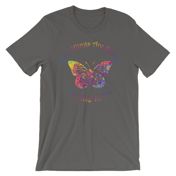 Short-Sleeve Unisex T-Shirt (Your Wings are Ready / It's Time to Fly)