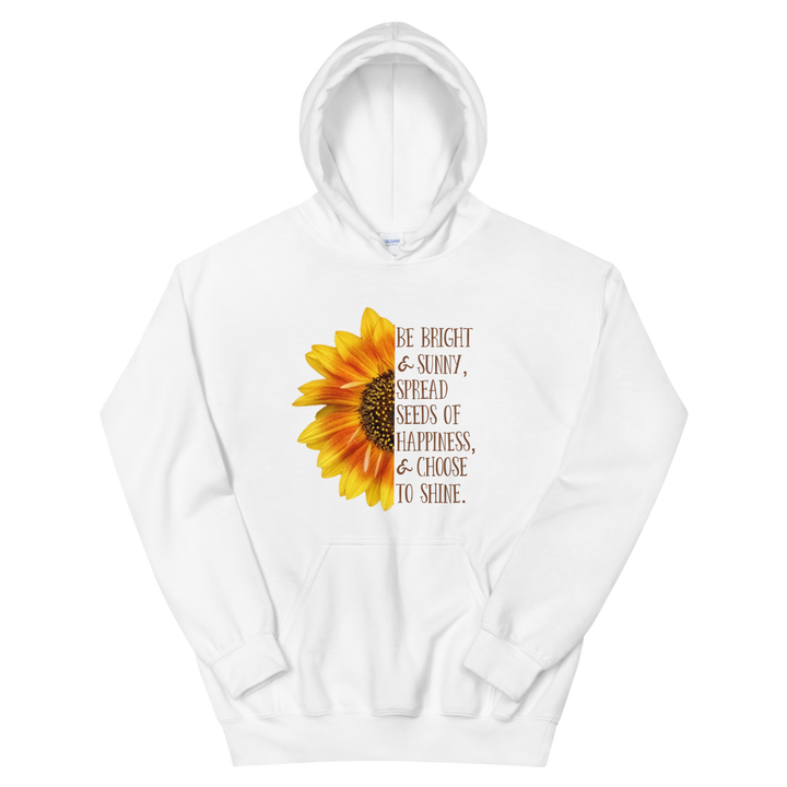 Hooded Sweatshirt (Be Bright and Sunny...)