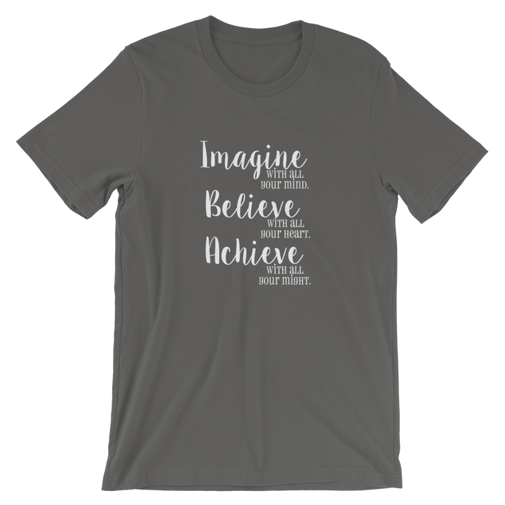 Short-Sleeve Unisex T-Shirt (Imagine/Believe/Achieve)