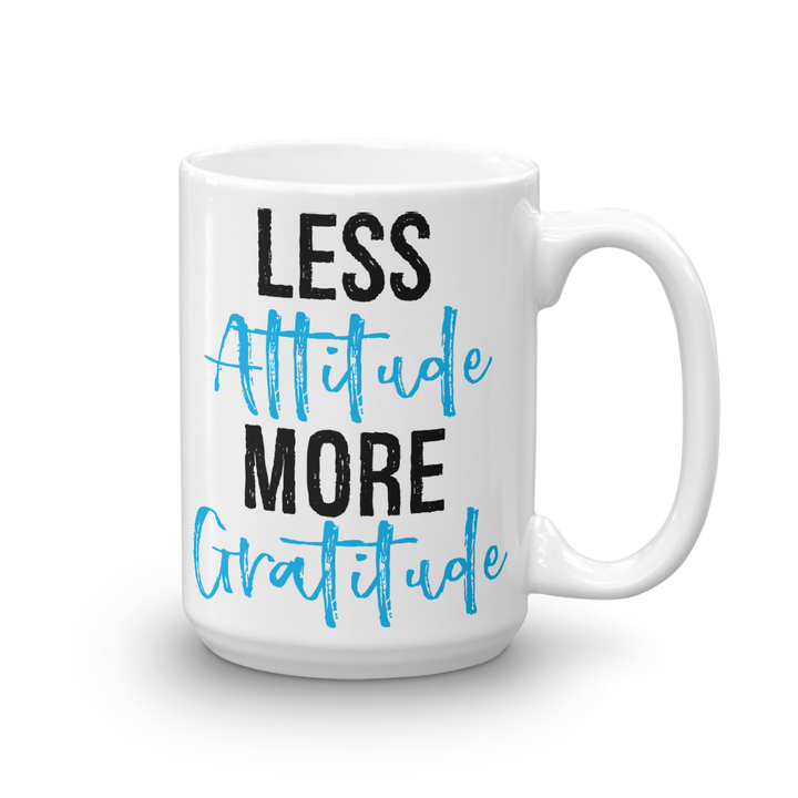 Mug (Less Attitude, More Gratitude)