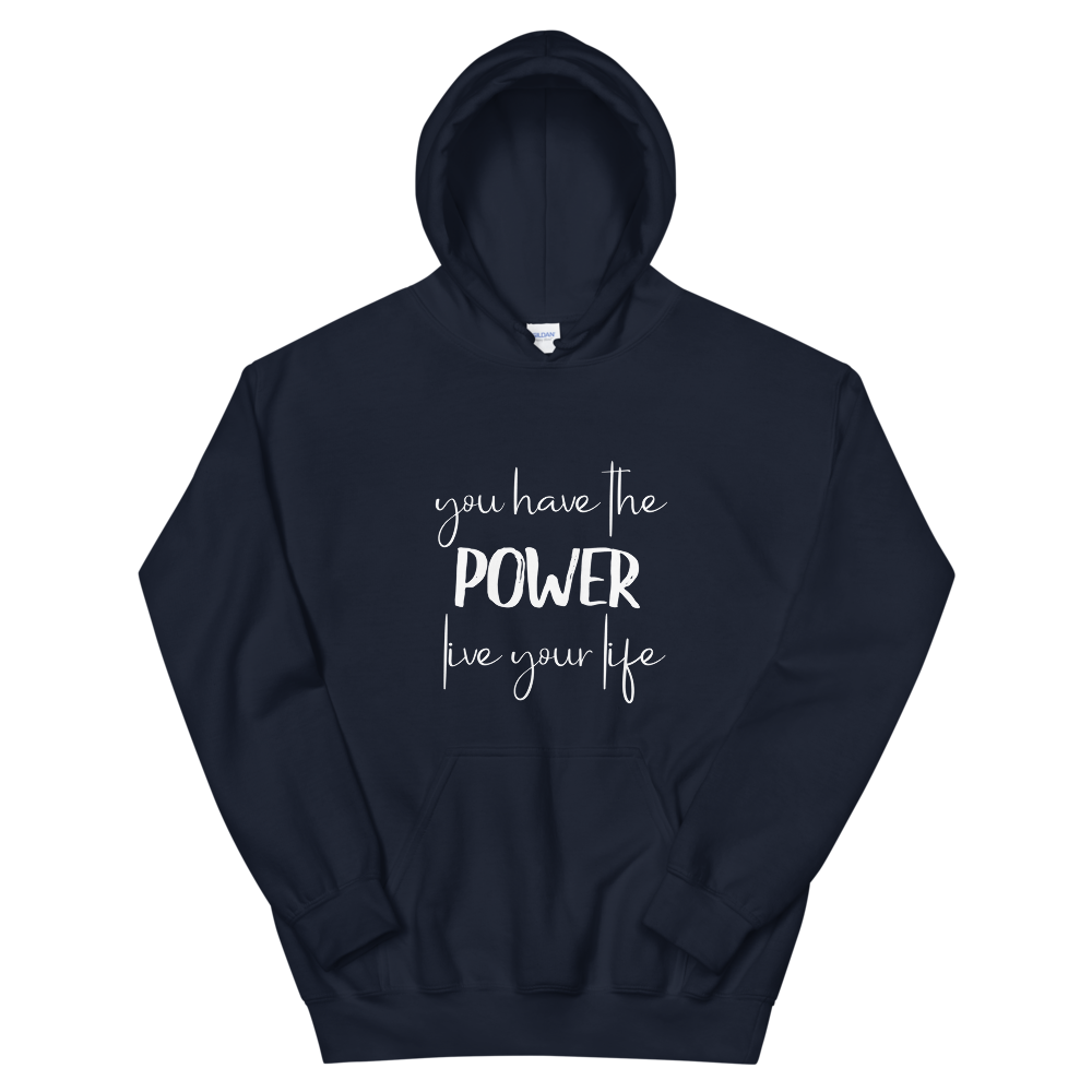 Unisex Hoodie (You Have the POWER, Live Your Life)