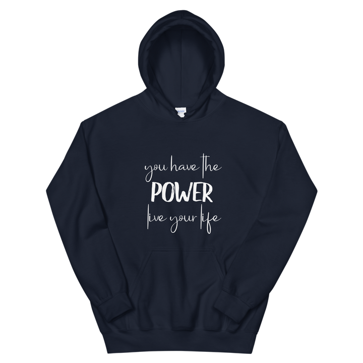 Unisex Hoodie (You Have the POWER, Live Your Life)