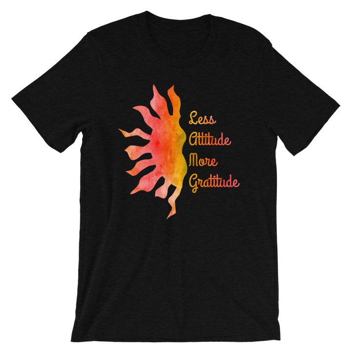 Short-Sleeve Unisex T-Shirt (Less Attitude, More Gratitude)