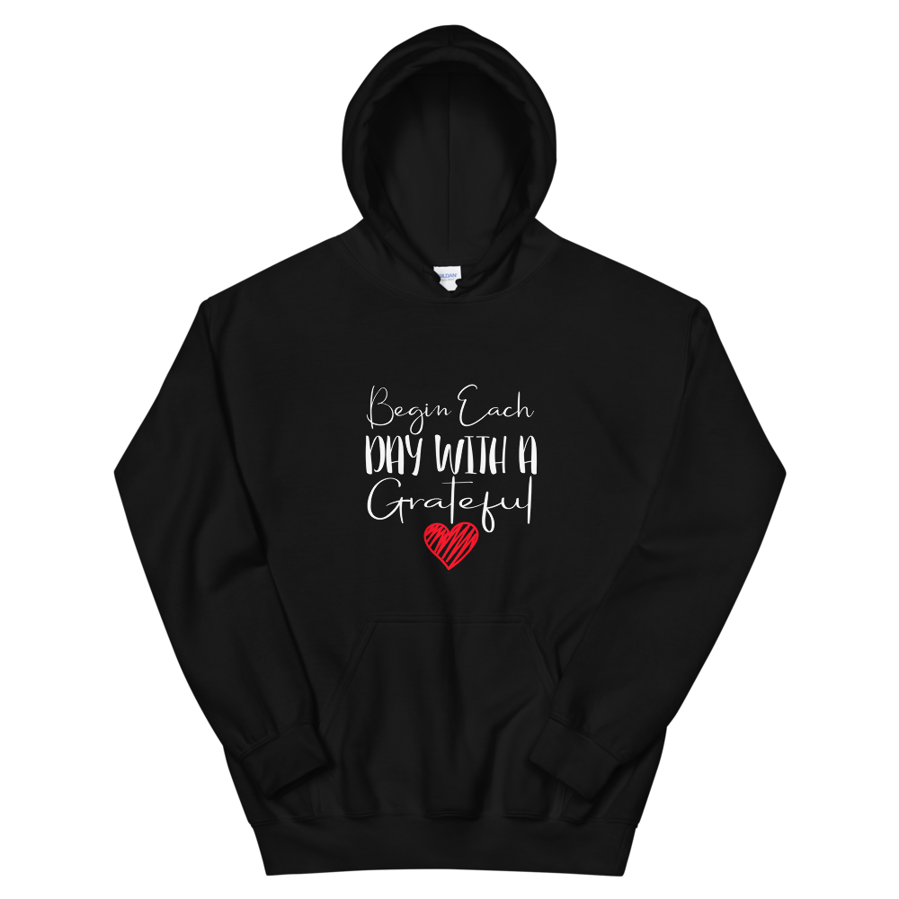 Unisex Hoodie (Begin Each Day with a Grateful Heart)