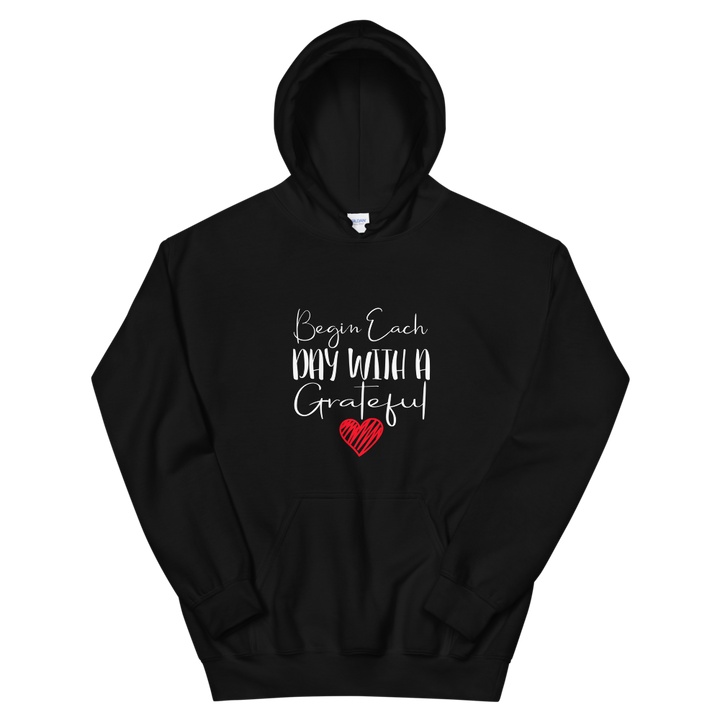 Unisex Hoodie (Begin Each Day with a Grateful Heart)