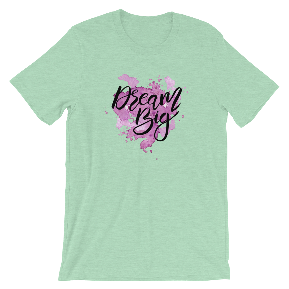 Short-Sleeve Unisex T-Shirt (Dream Big)