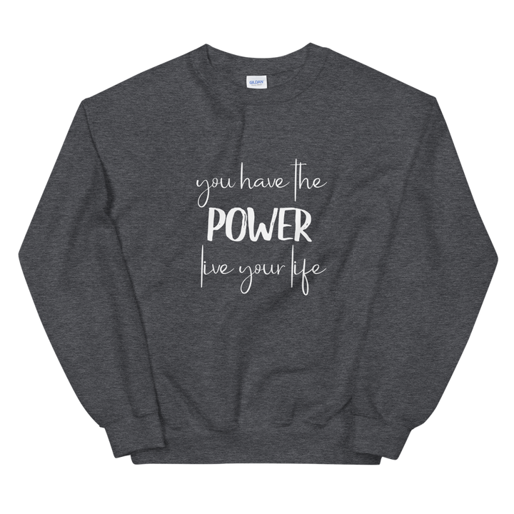 Unisex Heavy Blend Crewneck Sweatshirt (You Have the POWER, Live Your Life)