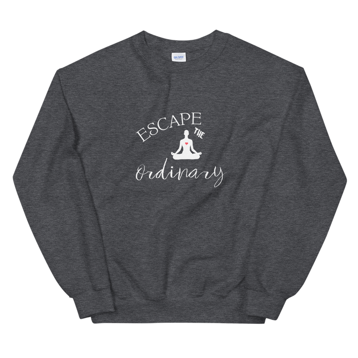 Unisex Sweatshirt (Escape the Ordinary)