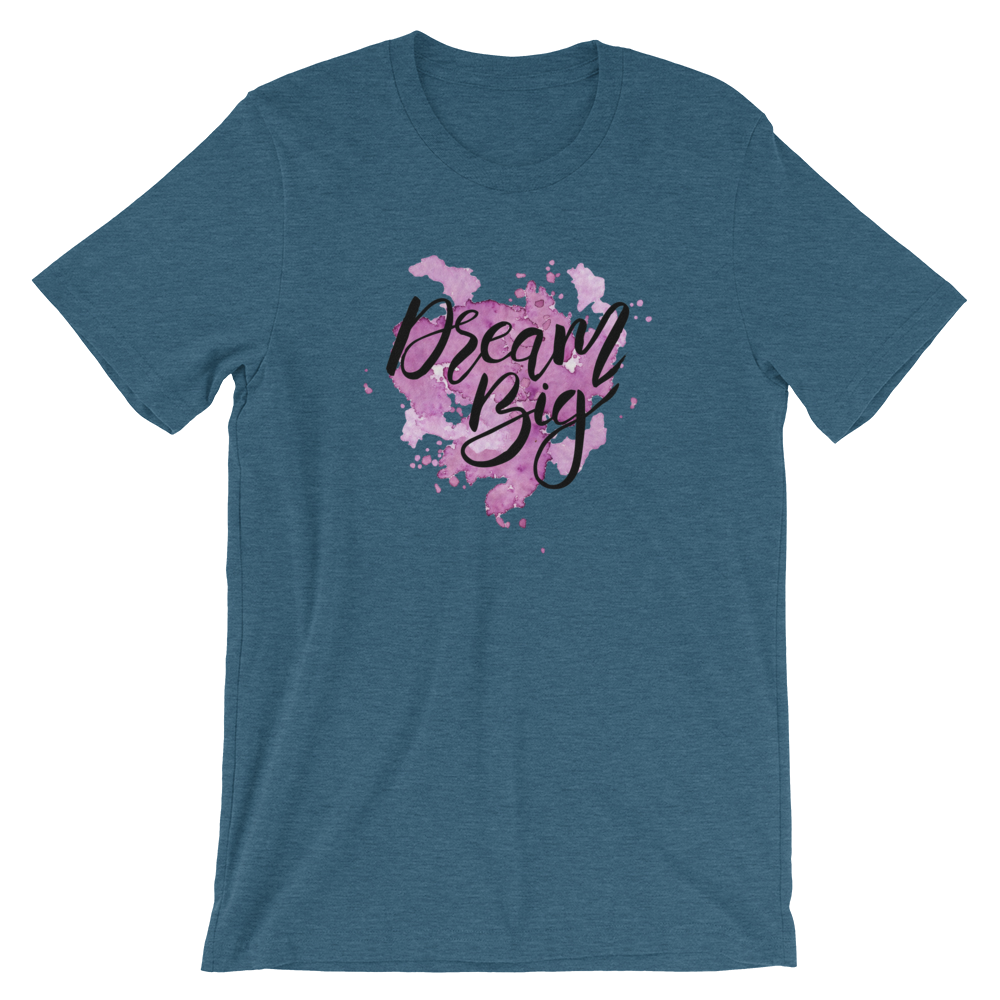 Short-Sleeve Unisex T-Shirt (Dream Big)