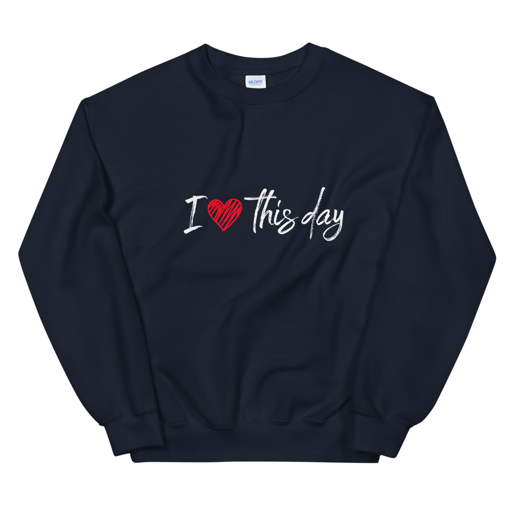 Unisex Heavy Blend Crewneck Sweatshirt (I Love This Day)