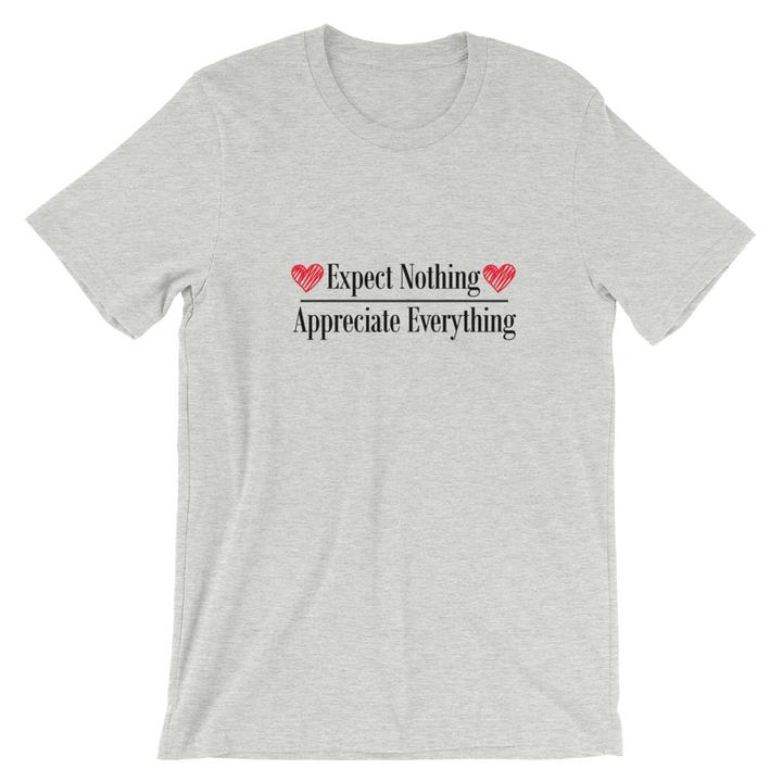 Short-Sleeve Unisex T-Shirt (Expect Nothing/Appreciate Everything)