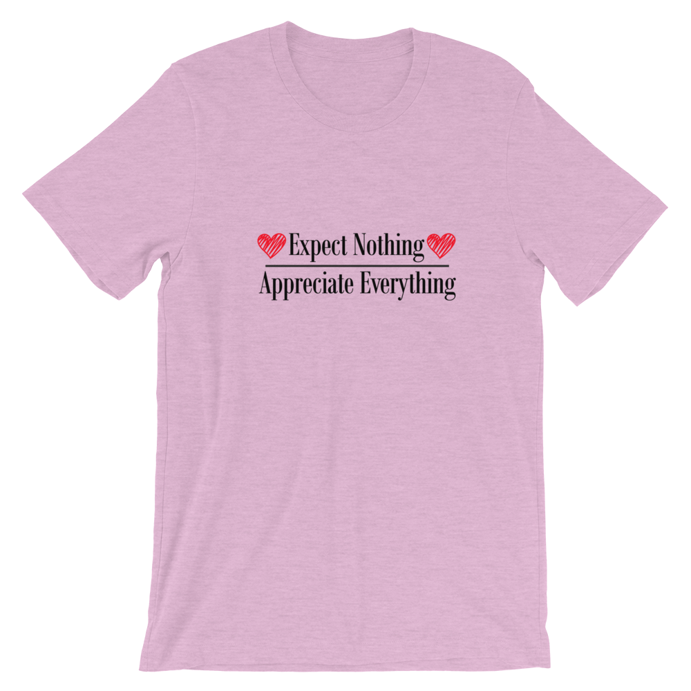 Short-Sleeve Unisex T-Shirt (Expect Nothing/Appreciate Everything)