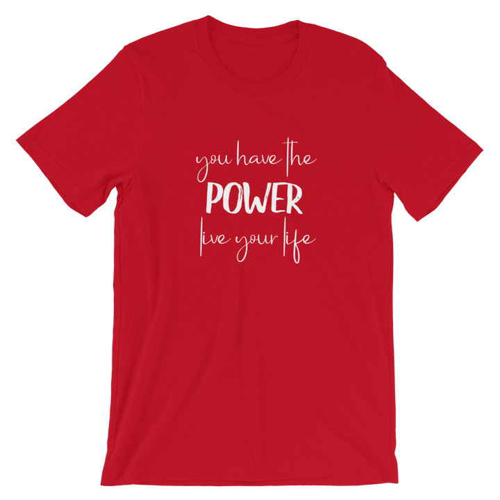 Short-Sleeve Unisex T-Shirt (You Have the POWER, Live Your Life)