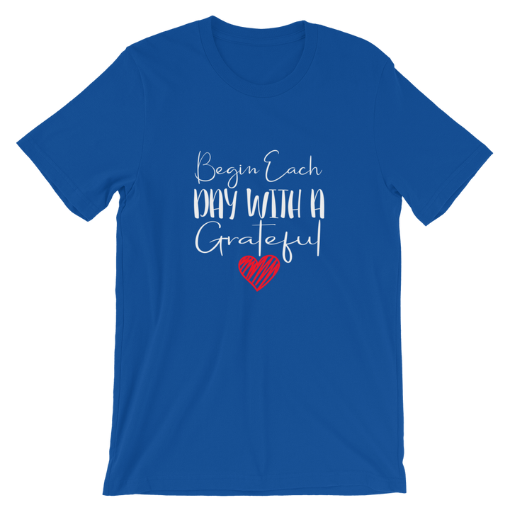 Short-Sleeve Unisex T-Shirt (Begin Each Day with a Grateful Heart)