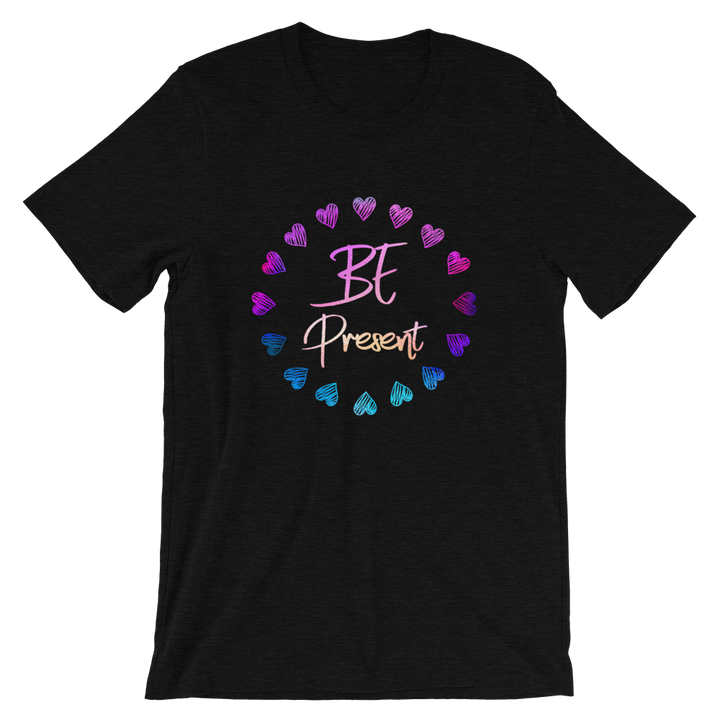 Short-Sleeve Unisex T-Shirt (Be Present - hearts)