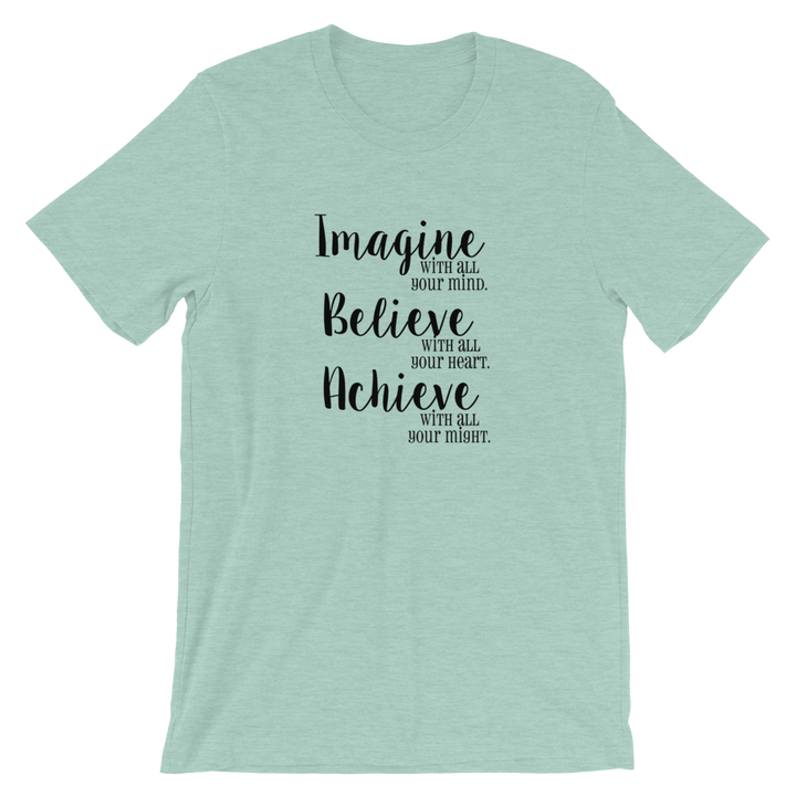 Short-Sleeve Unisex T-Shirt (Imagine/Believe/Achieve)