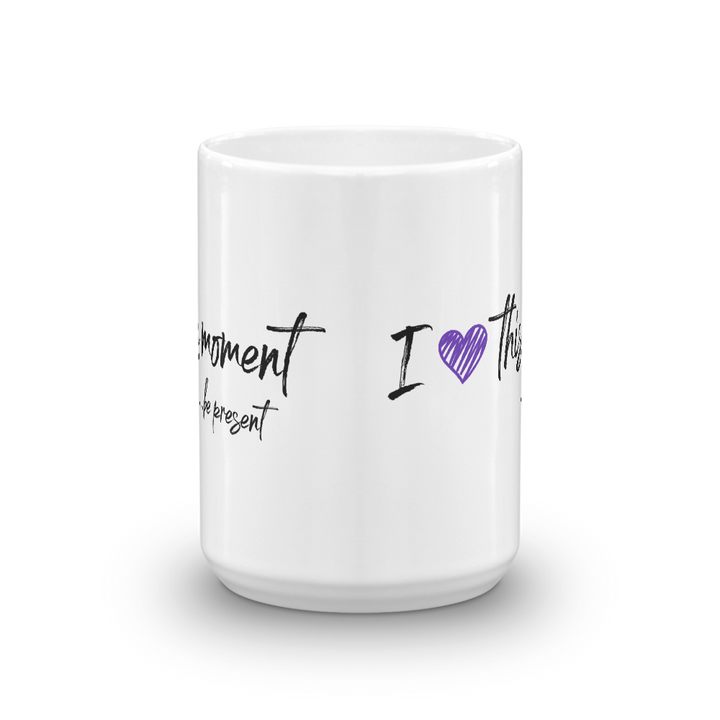 Mug (I Love this Moment...be present with purple heart)