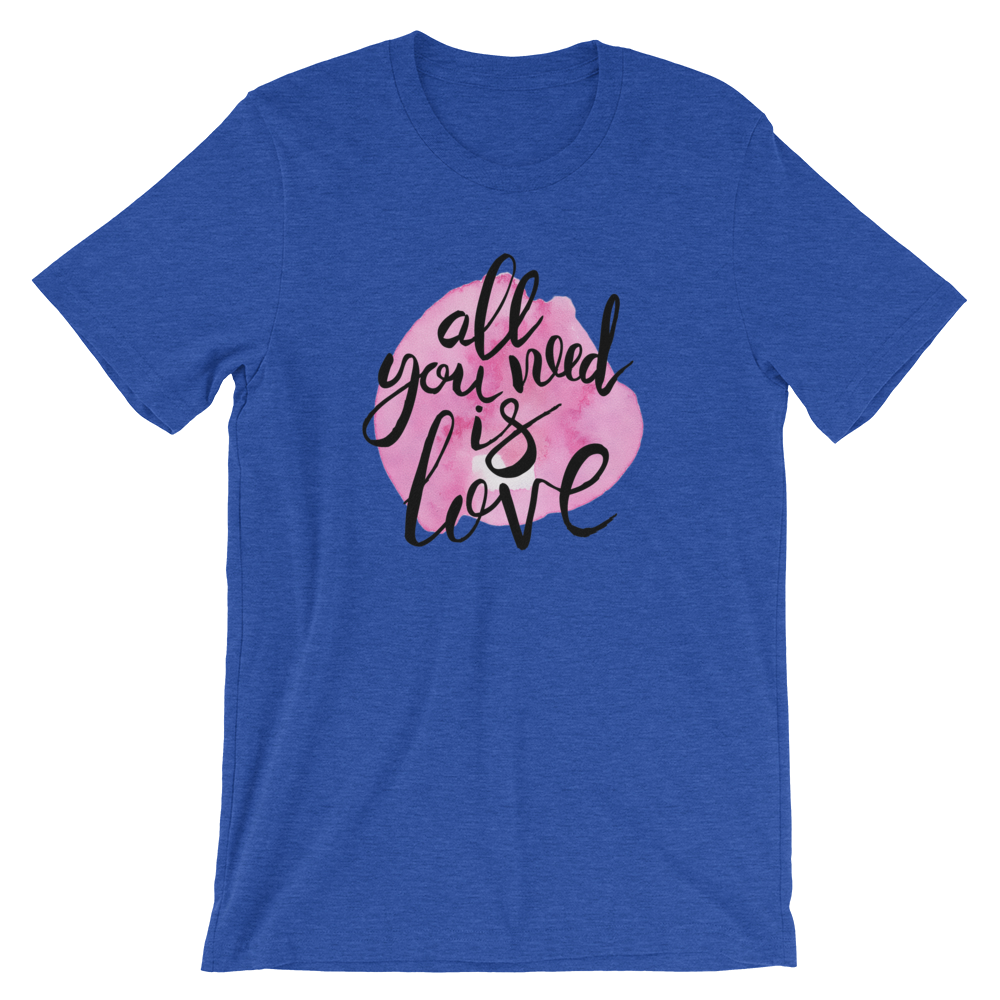 Short-Sleeve Unisex T-Shirt (All You Need is Love)