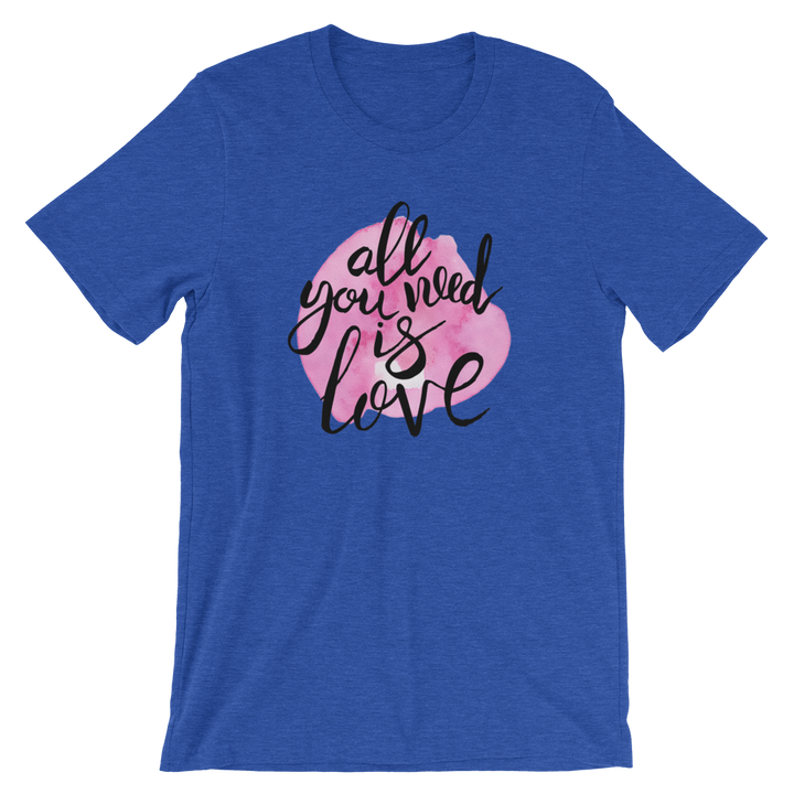 Short-Sleeve Unisex T-Shirt (All You Need is Love)