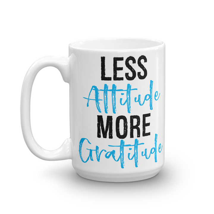 Mug (Less Attitude, More Gratitude)