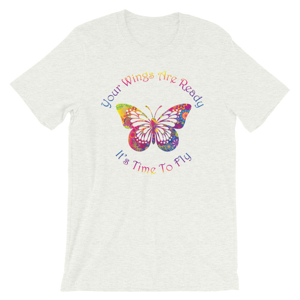 Short-Sleeve Unisex T-Shirt (Your Wings are Ready / It's Time to Fly)