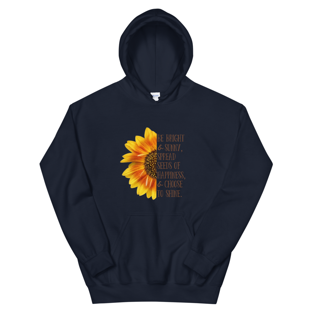 Hooded Sweatshirt (Be Bright and Sunny...)