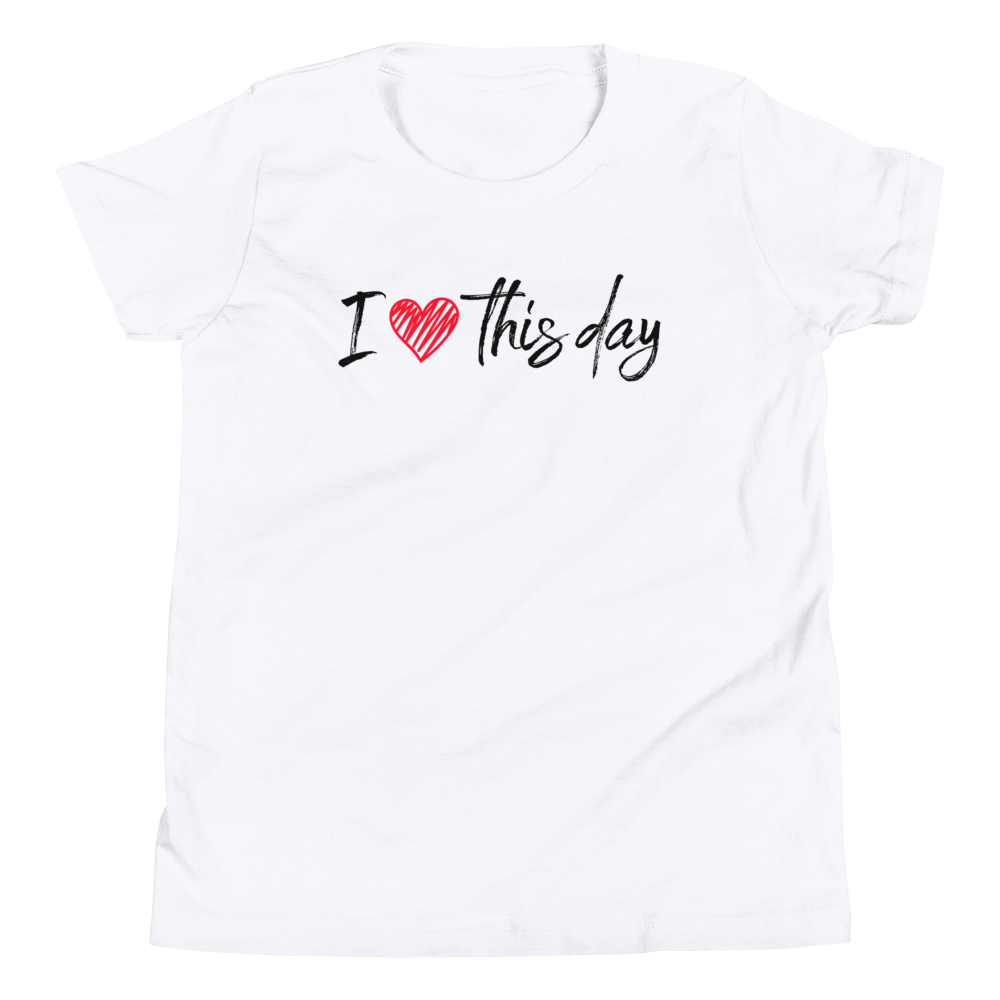 Youth Short Sleeve T-Shirt (I love this day)