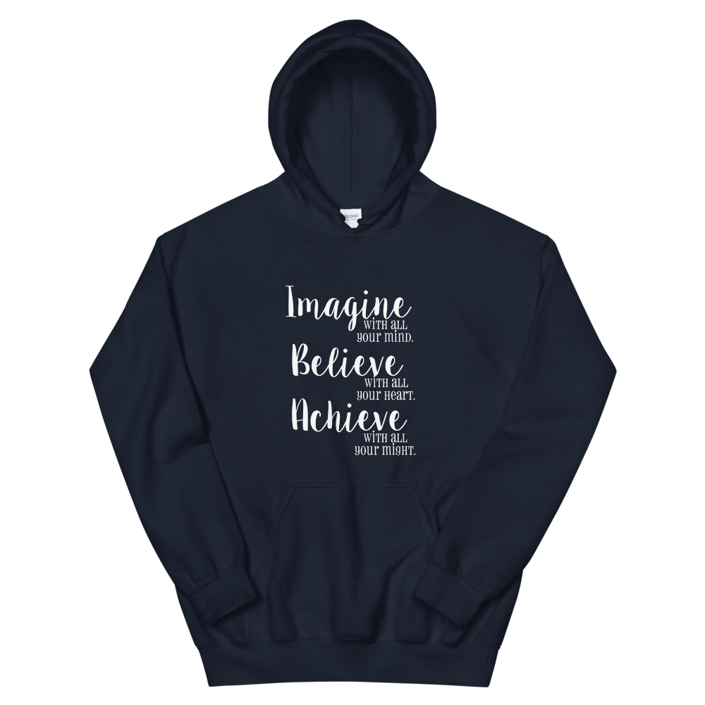 Hooded Sweatshirt (Imagine/Believe/Achieve)